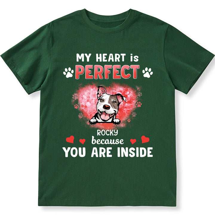 My Heart Is Perfect Because You Are Inside - Personalized Custom Unisex T-shirt