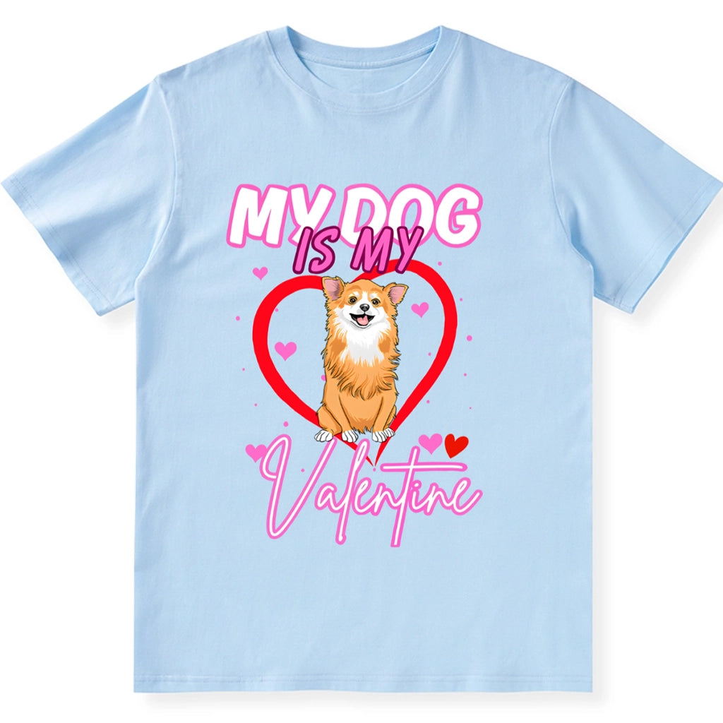 My Loved Dog Is My Valentine - Personalized Custom Unisex T-shirt
