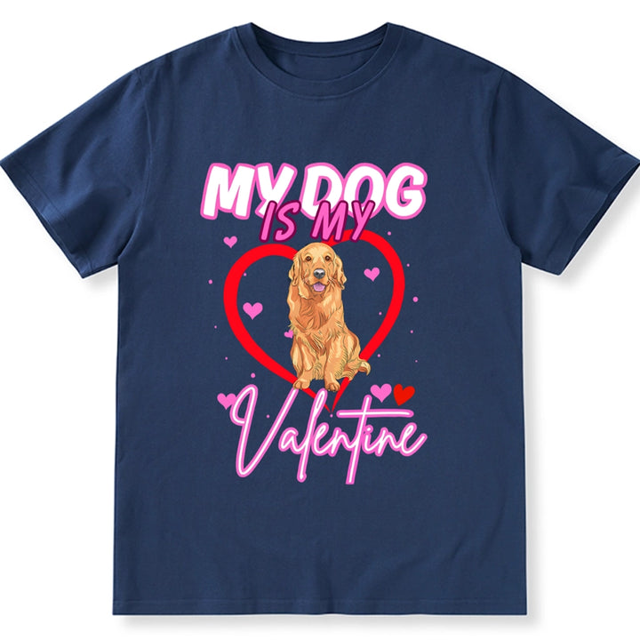 My Loved Dog Is My Valentine - Personalized Custom Unisex T-shirt
