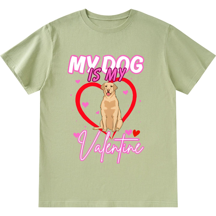 My Loved Dog Is My Valentine - Personalized Custom Unisex T-shirt