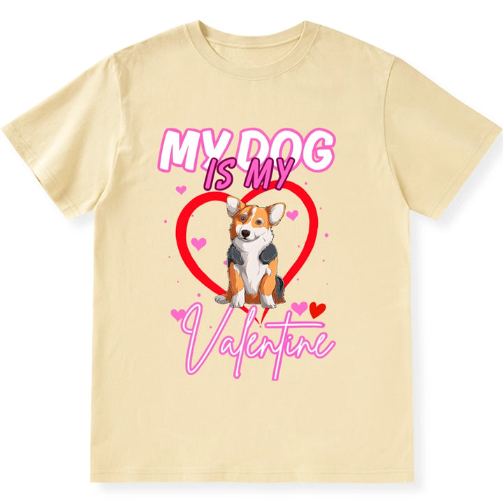 My Loved Dog Is My Valentine - Personalized Custom Unisex T-shirt