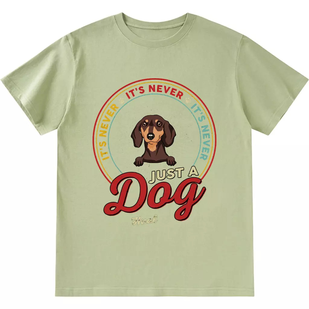 Never Just A Dog - Personalized Custom Unisex T-shirt