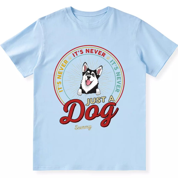 Never Just A Dog - Personalized Custom Unisex T-shirt