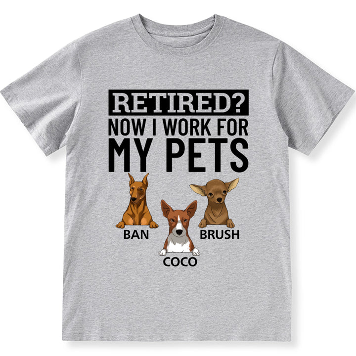 Now I Work For My Dog - Personalized Custom Unisex T-shirt