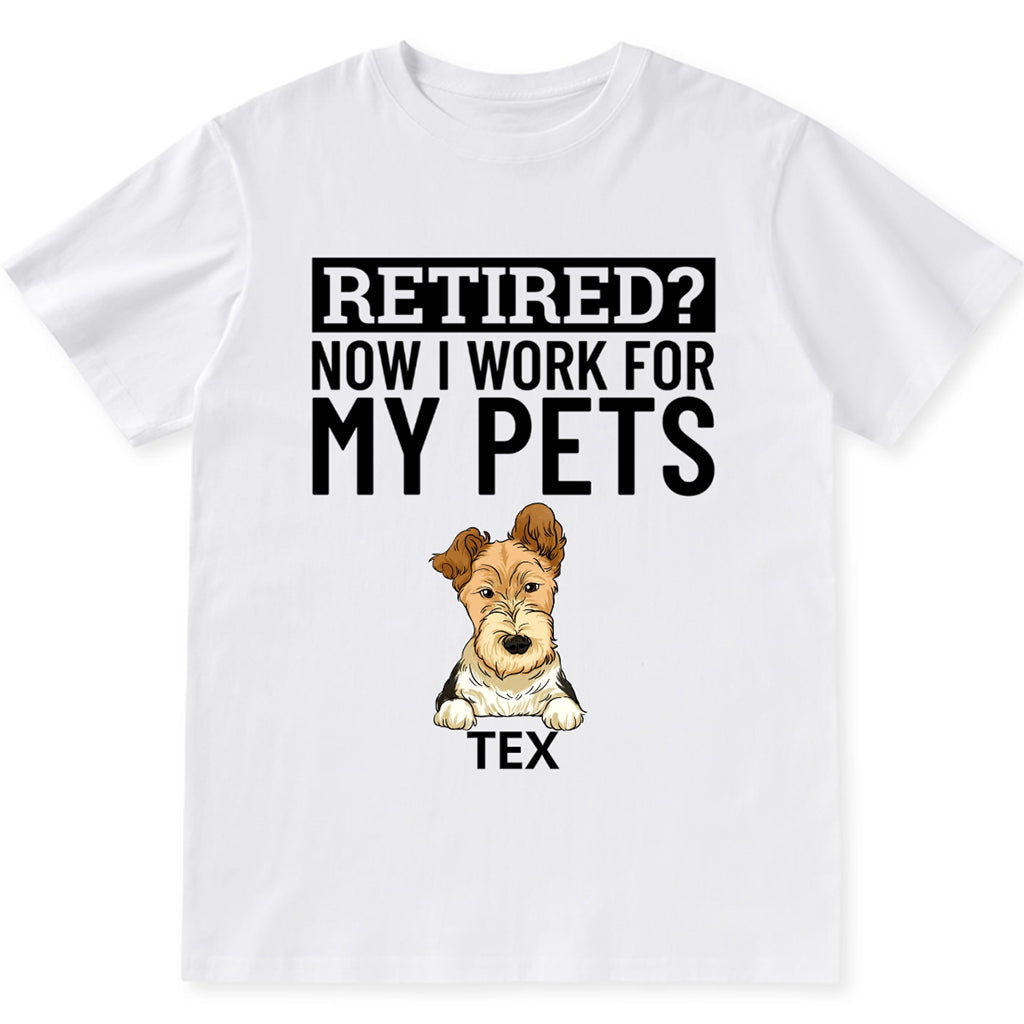 Now I Work For My Dog - Personalized Custom Unisex T-shirt