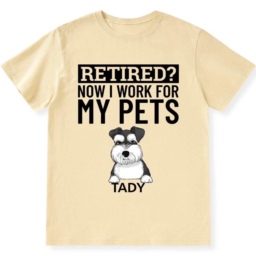 Now I Work For My Dog - Personalized Custom Unisex T-shirt