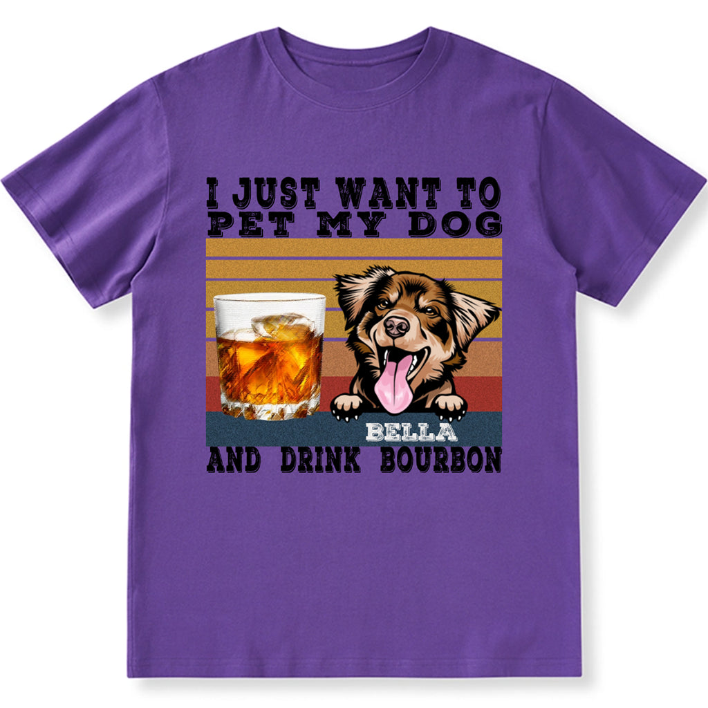Pet My Dog And Drink Bourbon - Personalized Custom Unisex T-shirt