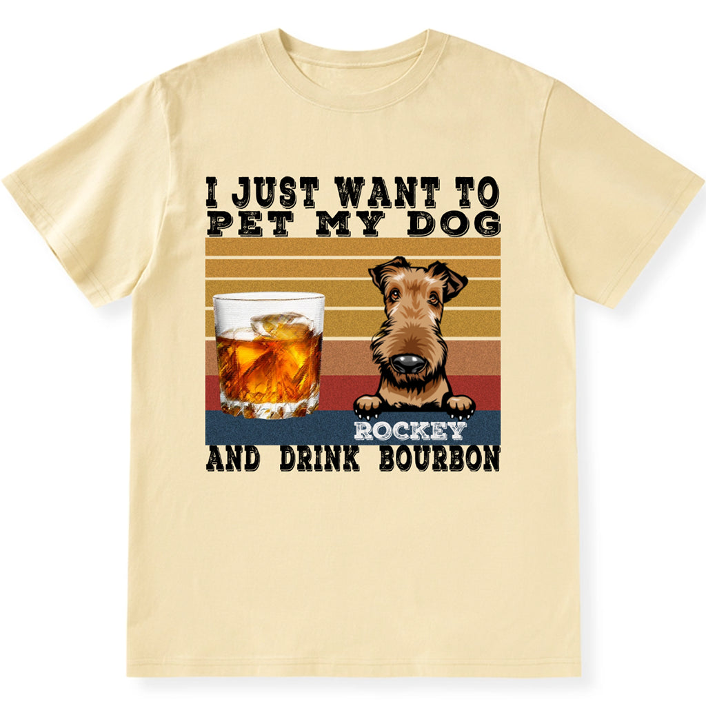 Pet My Dog And Drink Bourbon - Personalized Custom Unisex T-shirt