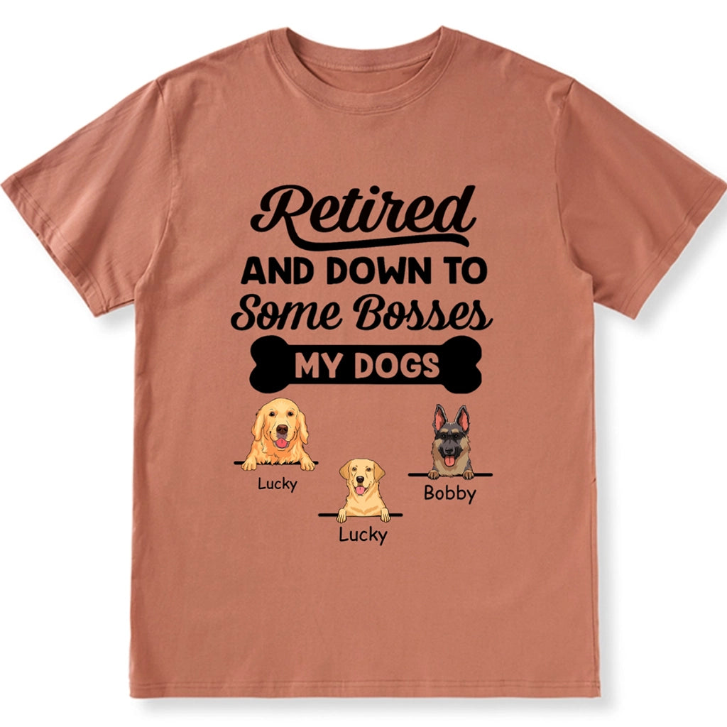 Retired And Down To My Dog - Personalized Custom Unisex T-shirt