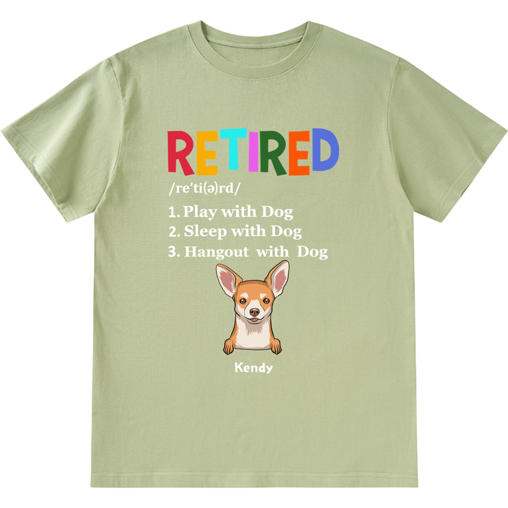Retired,Play With Dog - Personalized Custom Unisex T-shirt