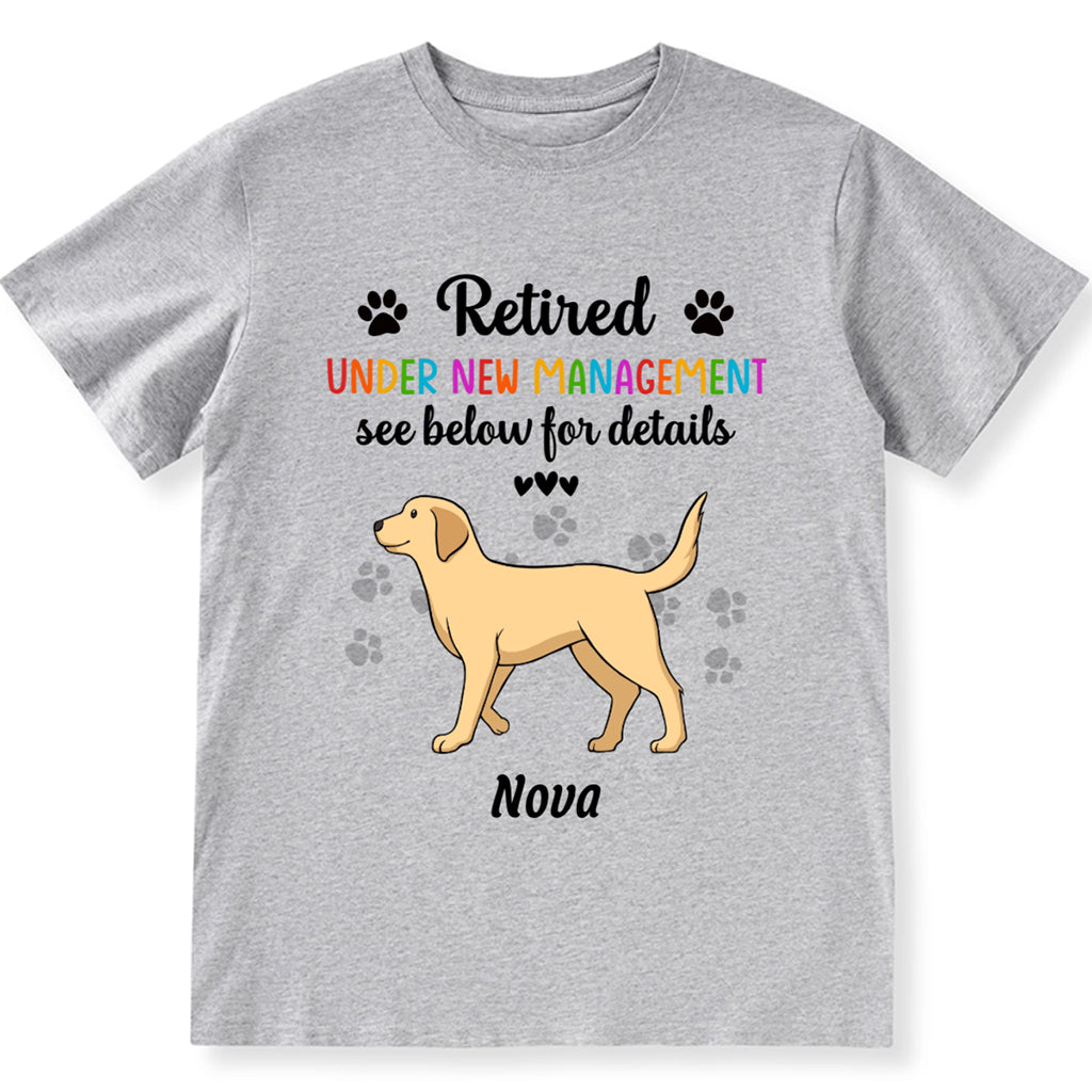 Retired Under New Management - Personalized Custom Unisex T-shirt