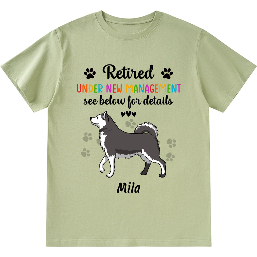 Retired Under New Management - Personalized Custom Unisex T-shirt