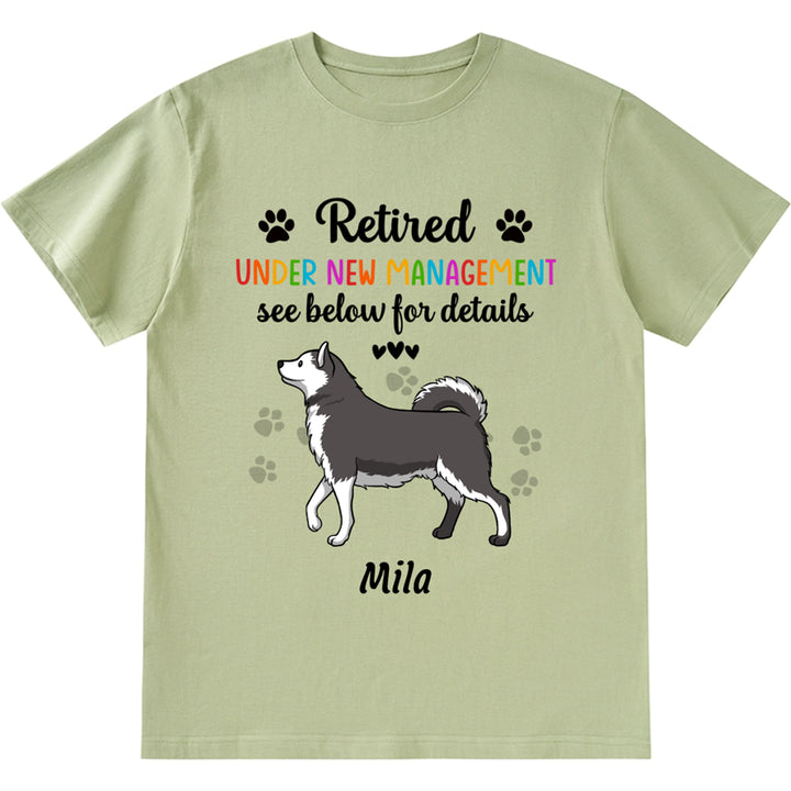 Retired Under New Management - Personalized Custom Unisex T-shirt