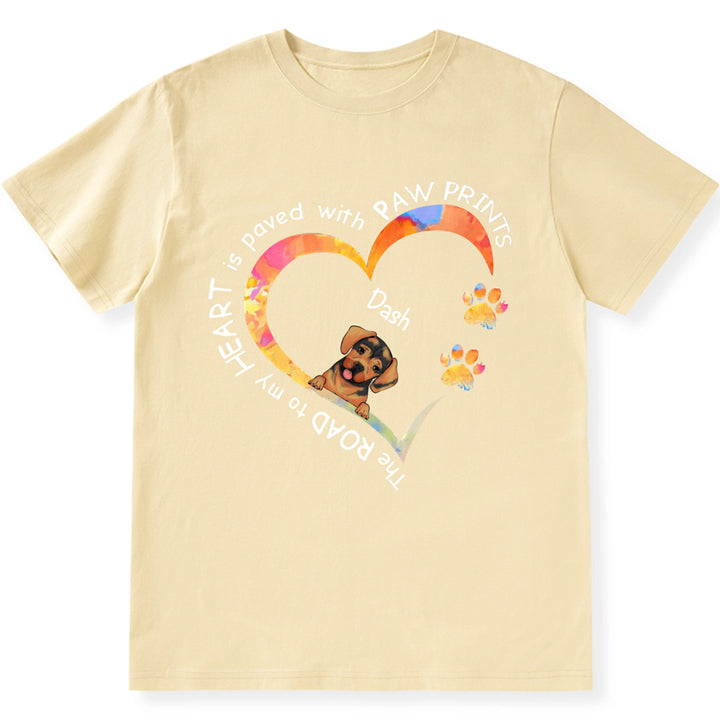 The Road To My Heart Is Paved With Paws Prints - Personalized Custom Unisex T-shirt
