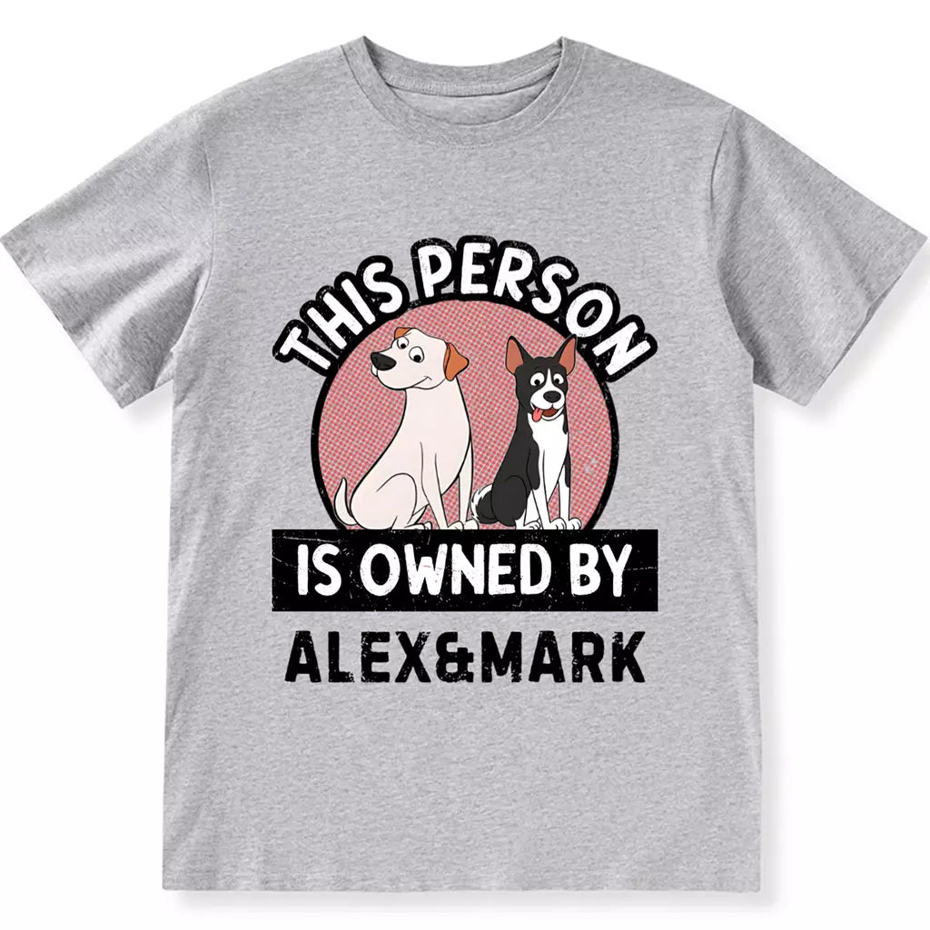 This Person Is Owned By - Personalized Custom Unisex T-shirt