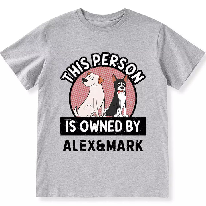 This Person Is Owned By - Personalized Custom Unisex T-shirt