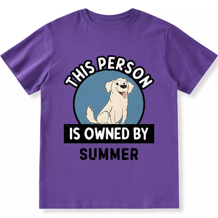 This Person Is Owned By - Personalized Custom Unisex T-shirt