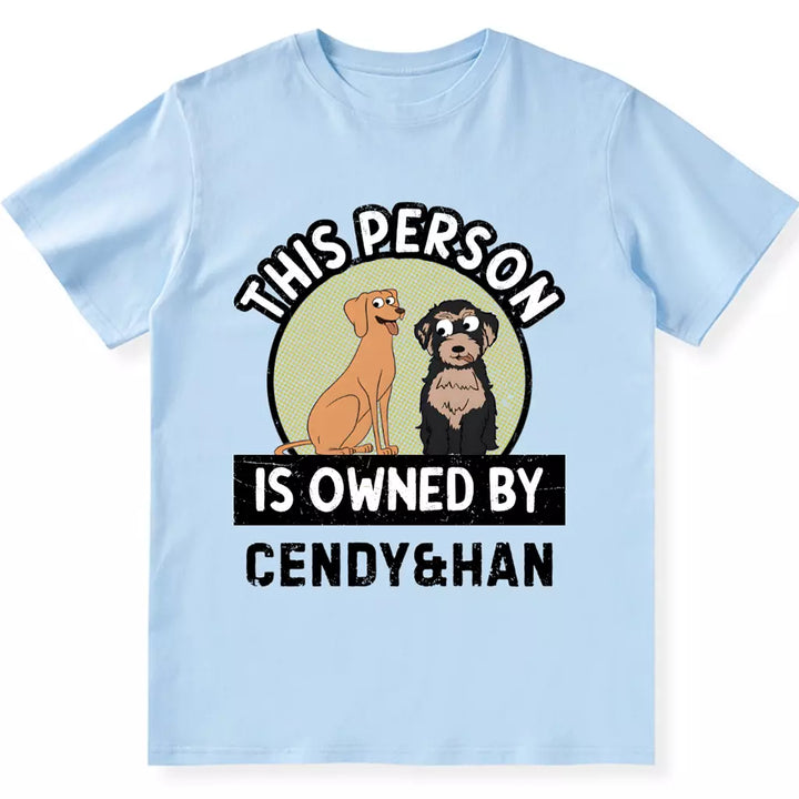 This Person Is Owned By - Personalized Custom Unisex T-shirt