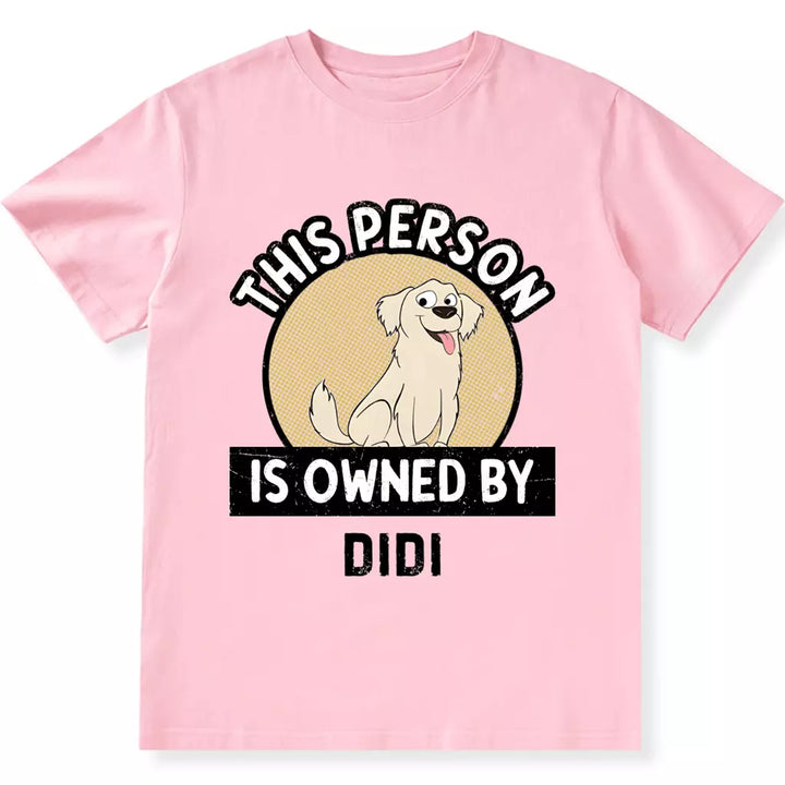 This Person Is Owned By - Personalized Custom Unisex T-shirt