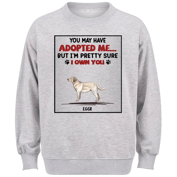 We Are Pretty Sure We Own You - Personalized Custom Sweatshirt