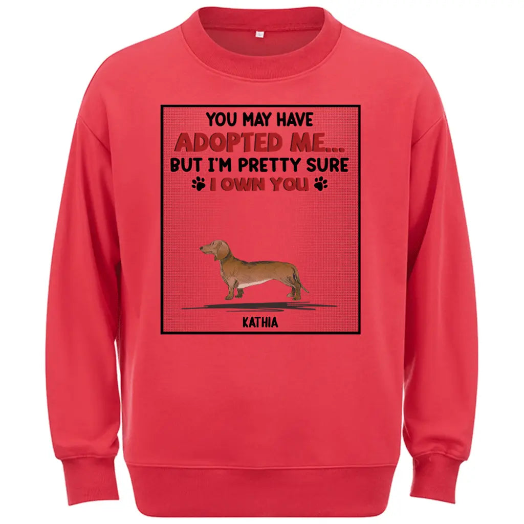 We Are Pretty Sure We Own You - Personalized Custom Sweatshirt