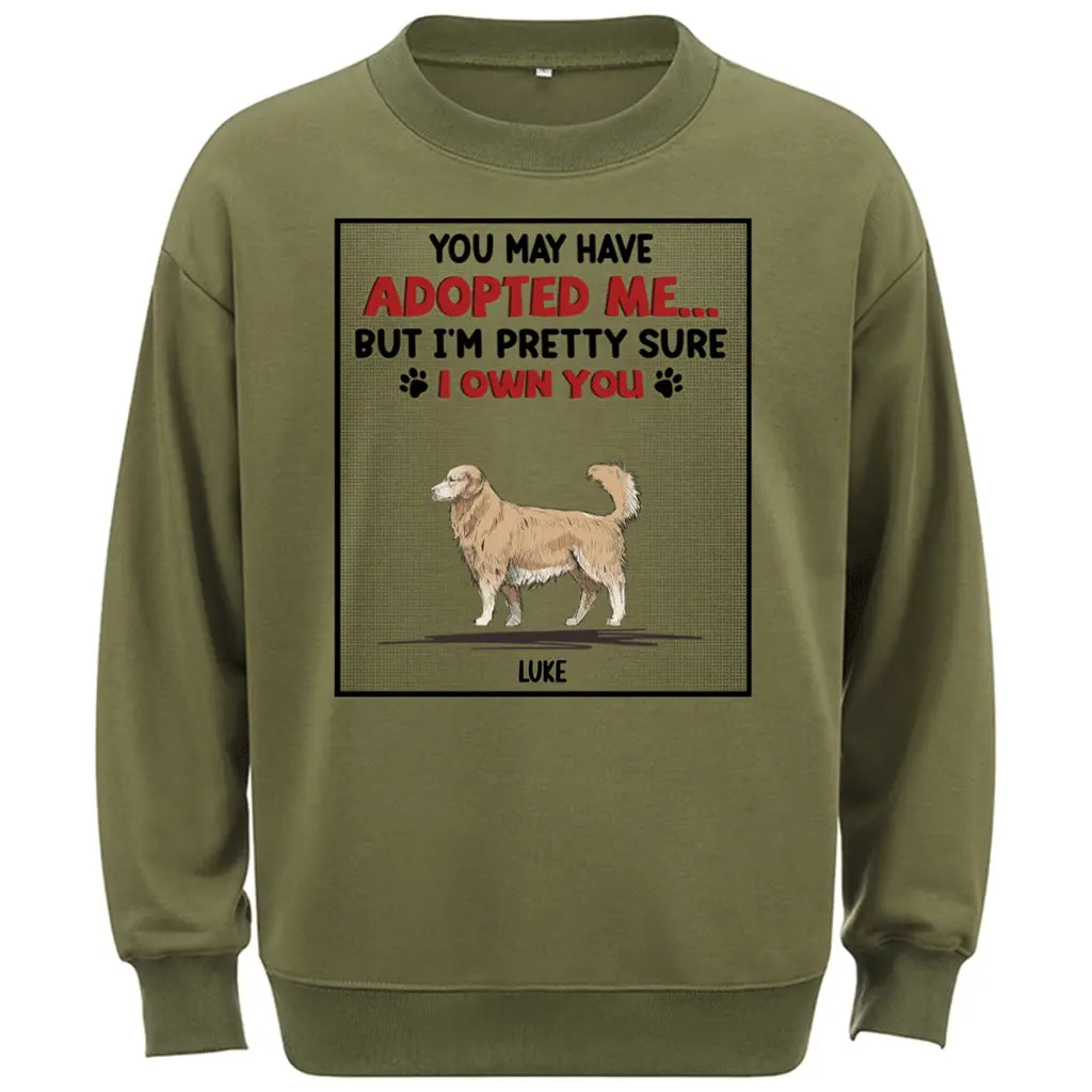We Are Pretty Sure We Own You - Personalized Custom Sweatshirt
