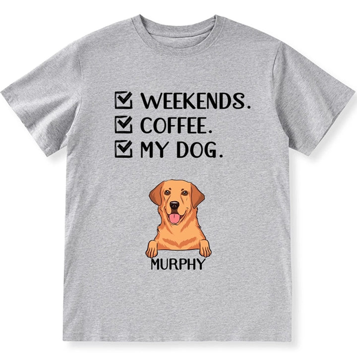 Weekends Coffee Dogs - Personalized Custom Unisex T-shirt