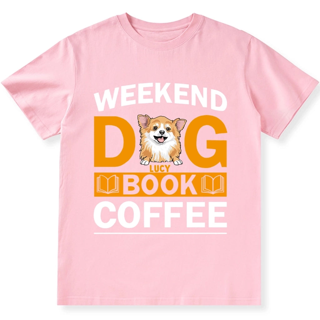 Weekends Dog Books Coffee - Personalized Custom Unisex T-shirt