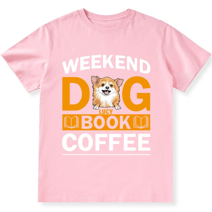 Weekends Dog Books Coffee - Personalized Custom Unisex T-shirt