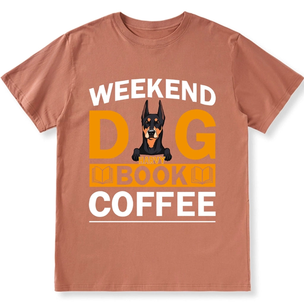 Weekends Dog Books Coffee - Personalized Custom Unisex T-shirt