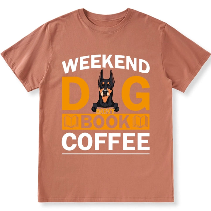 Weekends Dog Books Coffee - Personalized Custom Unisex T-shirt