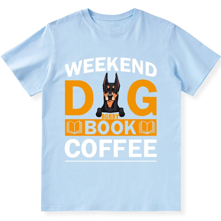 Weekends Dog Books Coffee - Personalized Custom Unisex T-shirt