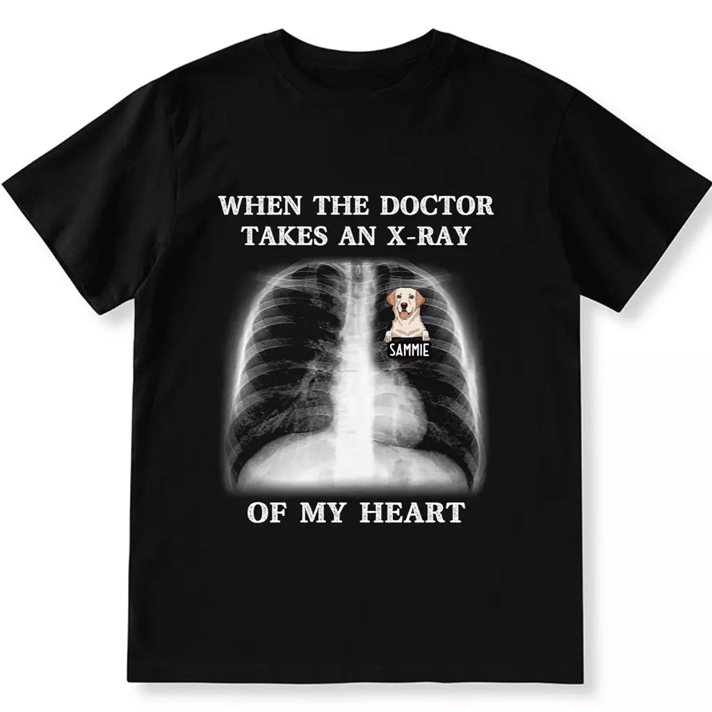 When The Doctor Takes An X-ray Of My Heart - Personalized Custom Unisex T-shirt