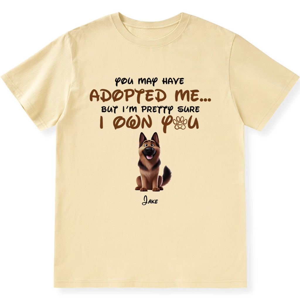 You May Have Adopted Me - Personalized Custom Unisex T-shirt