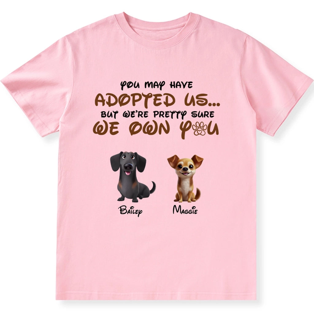 You May Have Adopted Me - Personalized Custom Unisex T-shirt
