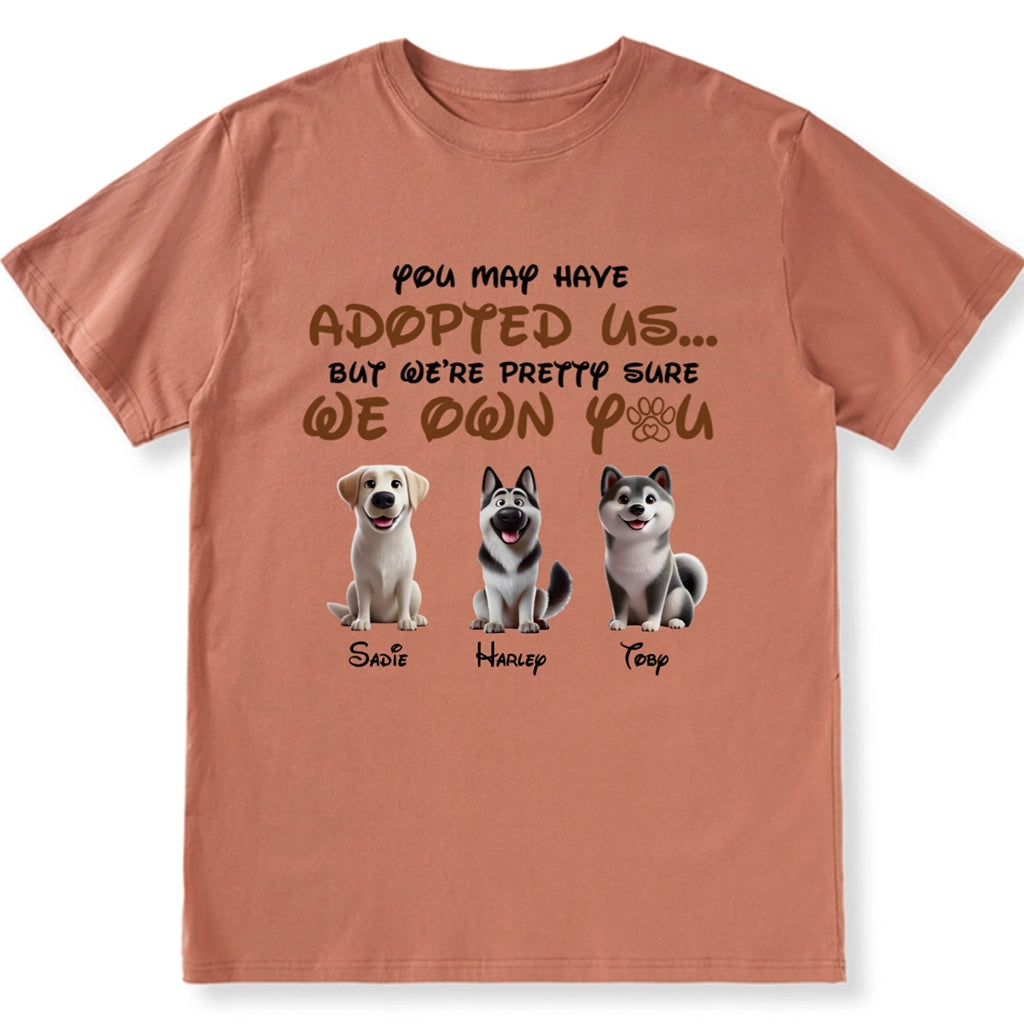 You May Have Adopted Me - Personalized Custom Unisex T-shirt