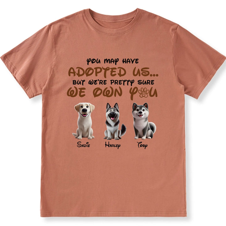 You May Have Adopted Me - Personalized Custom Unisex T-shirt